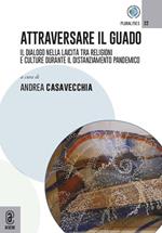 Attraversare il guado. Il dialogo nella laicità tra religioni e culture durante il distanziamento pandemico