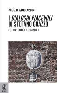 I dialoghi piacevoli di Stefano Guazzo. Ediz. critica
