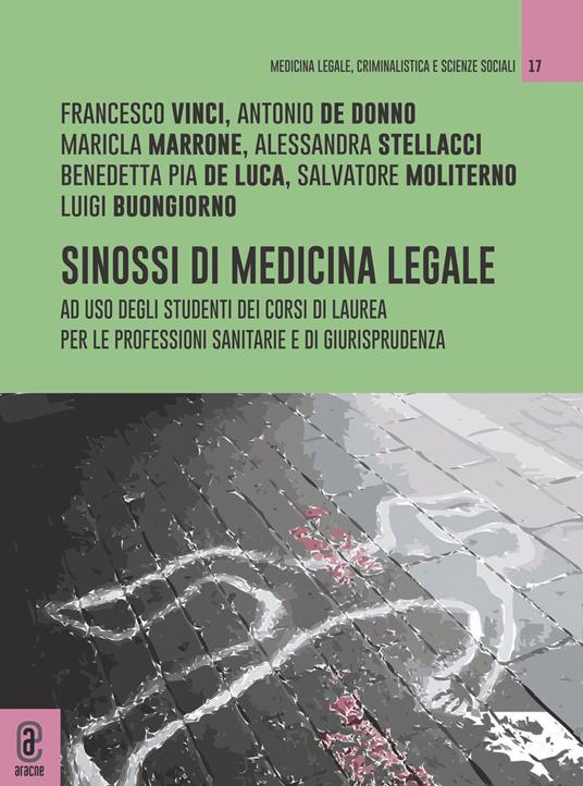 Sinossi di medicina legale. Ad uso degli studenti dei corsi di laurea per le professioni sanitarie e di giurisprudenza. Con questionari autovalutativi - Francesco Vinci,Antonio De Donno,Maricla Marrone - copertina