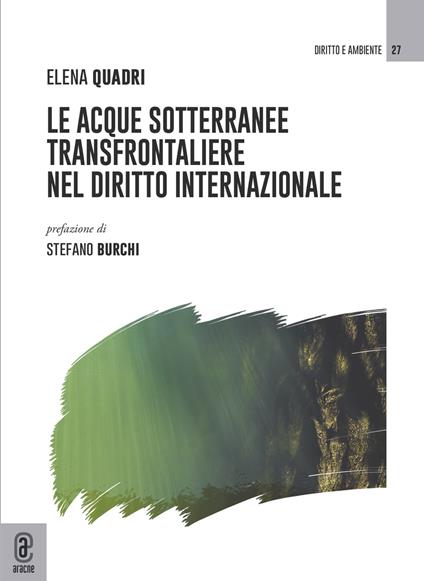 Le acque sotterranee transfrontaliere nel diritto internazionale - Elena Quadri - copertina