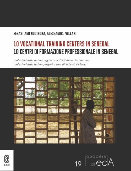10 centri di formazione professionale in Senegal-10 vocational training centers in Senegal. Ediz. bilingue - Sebastiano Nucifora,Alessandro Villari - copertina