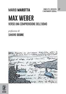 Max Weber. Verso una comprensione dell'uomo