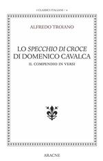 Lo specchio di Croce di Domenico Cavalca. Il compendio in versi. Ediz. critica