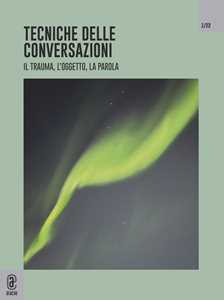 Tecniche delle conversazioni. Il trauma, l'oggetto, la parola (2022). Vol. 1: Aprile.