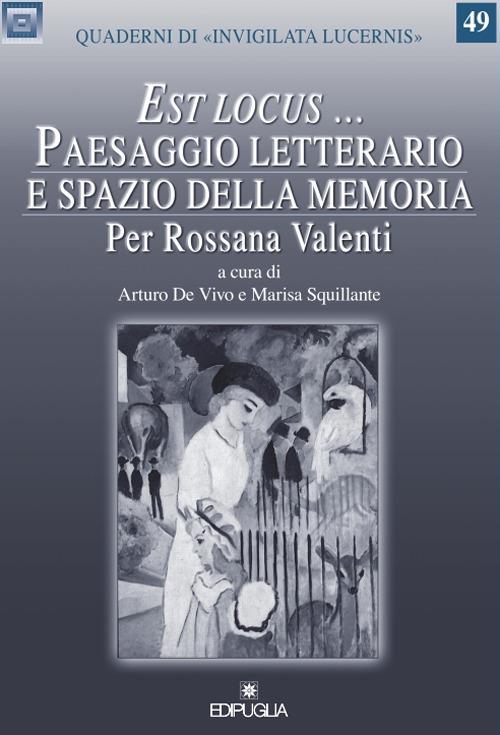 «Est locus...». Paesaggio letterario e spazio della memoria per Rossana Valenti - copertina