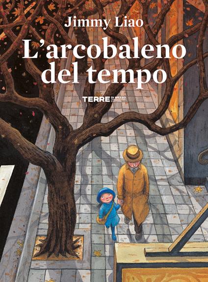 L' arcobaleno del tempo. Ediz. a colori - Jimmy Liao - copertina