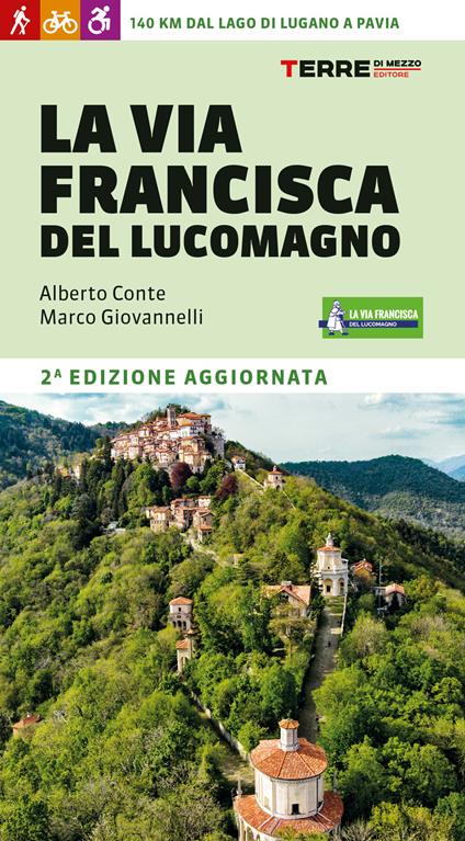 La Via Francisca del Lucomagno. 140 chilometri dal lago di Lugano a Pavia - Alberto Conte,Marco Giovannelli - copertina