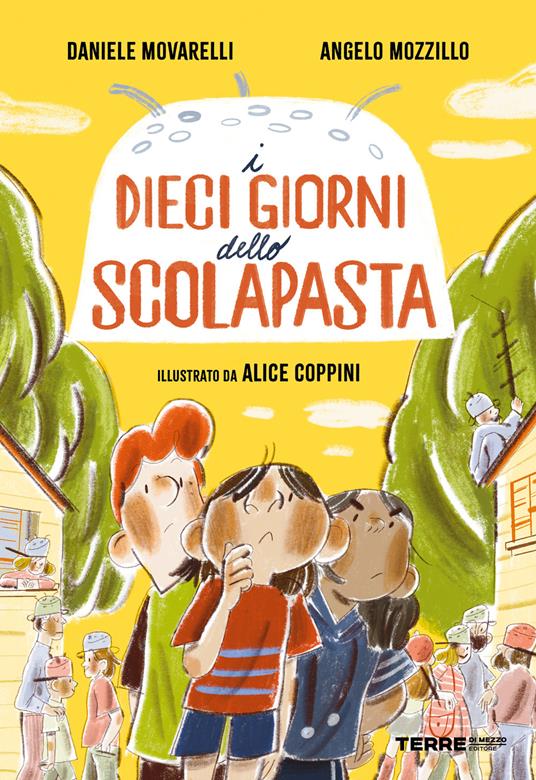 I dieci giorni dello scolapasta - Daniele Movarelli,Angelo Mozzillo - copertina