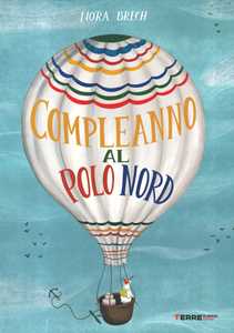 Un compleanno al Polo Nord. Ediz. illustrata