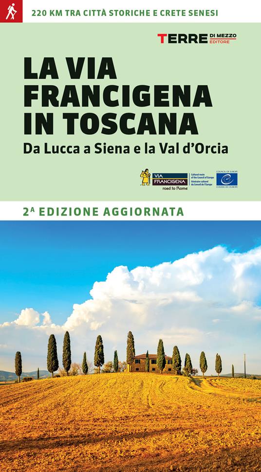 La via Francigena in Toscana. Da Lucca a Siena e la Val d'Orcia - Roberta Ferraris - copertina