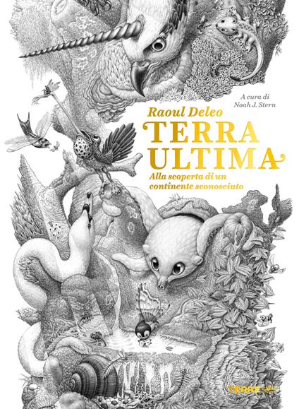 Terra ultima. Alla scoperta di un continente sconosciuto - Raoul Deleo - copertina