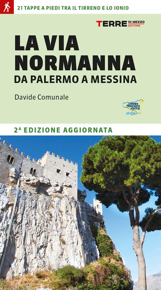La Via Normanna da Palermo a Messina. 21 tappe a piedi tra il Tirreno e lo Ionio - Davide Comunale - copertina