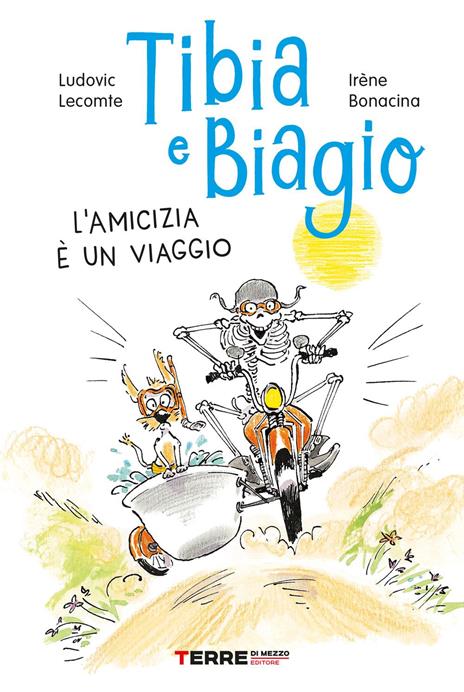 Tibia e Biagio. L'amicizia è un viaggio. Ediz. a colori - Ludovic Lecomte - copertina