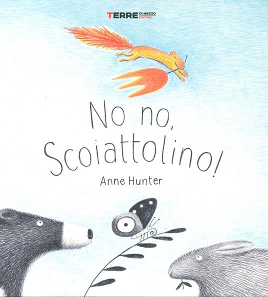 No no, Scoiattolino! Ediz. a colori - Anne Hunter - copertina