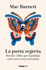 La porta segreta. Perché i libri per bambini sono una cosa serissima