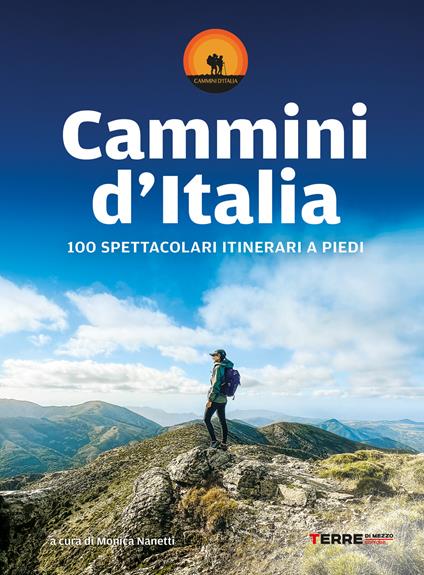Cammini d'Italia. 100 spettacolari itinerari a piedi - copertina