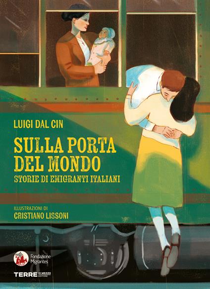 Sulla porta del mondo. Storie di migranti italiani - Luigi Dal Cin - copertina