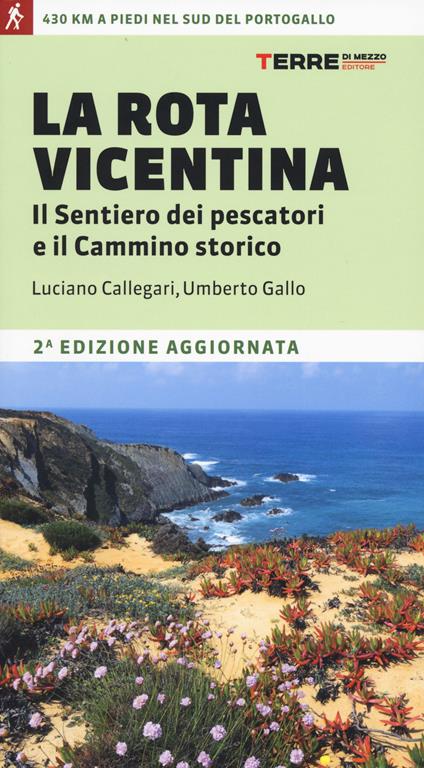 La Rota Vicentina. Il sentiero dei pescatori e il cammino storico - Luciano Callegari,Umberto Gallo - copertina