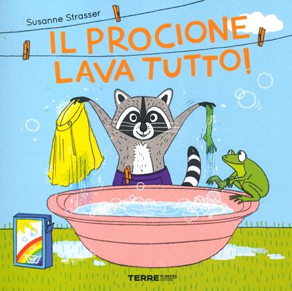Il procione lava tutto! Ediz. a colori - Susanne Strasser - copertina