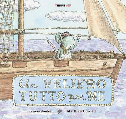 Un veliero tutto per me. Ediz. a colori - Travis Jonker - copertina