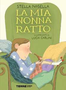 La mia nonna ratto. Ediz. a colori