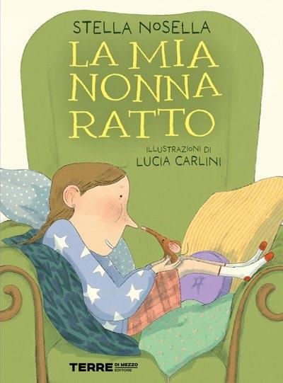 La mia nonna ratto. Ediz. a colori - Stella Nosella - copertina