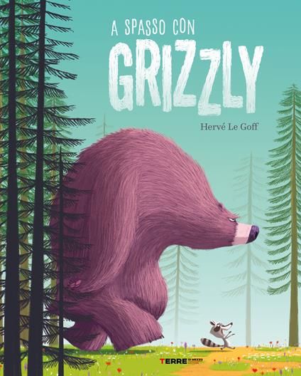 A spasso con Grizzly. Ediz. a colori - Hervé Le Goff - copertina