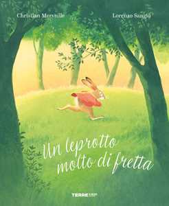 Libro Un leprotto molto di fretta. Ediz. a colori Christian Merveille