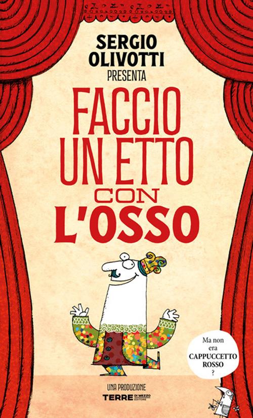 Faccio un etto con l'osso. Ediz. illustrata - Sergio Olivotti - copertina