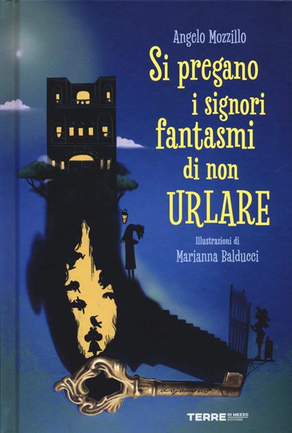 Si pregano i signori fantasmi di non urlare. Ediz. a colori - Angelo Mozzillo - copertina