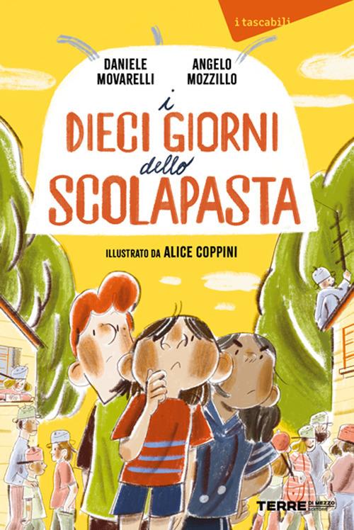 I dieci giorni dello scolapasta - Daniele Movarelli,Angelo Mozzillo - copertina