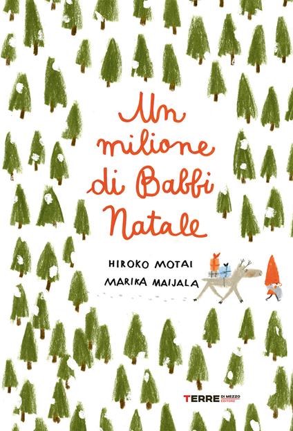 Un milione di Babbi Natale. Ediz. a colori - Hiroko Motai,Marika Maijala - copertina