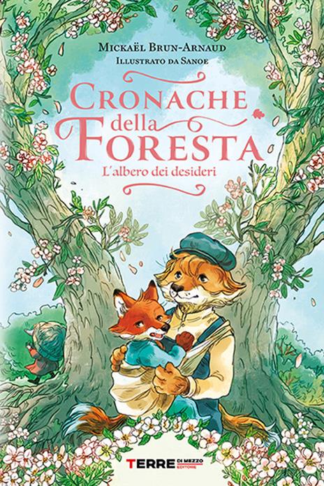 Cronache della foresta. L'albero dei desideri - Mickaël Brun-Arnaud - copertina