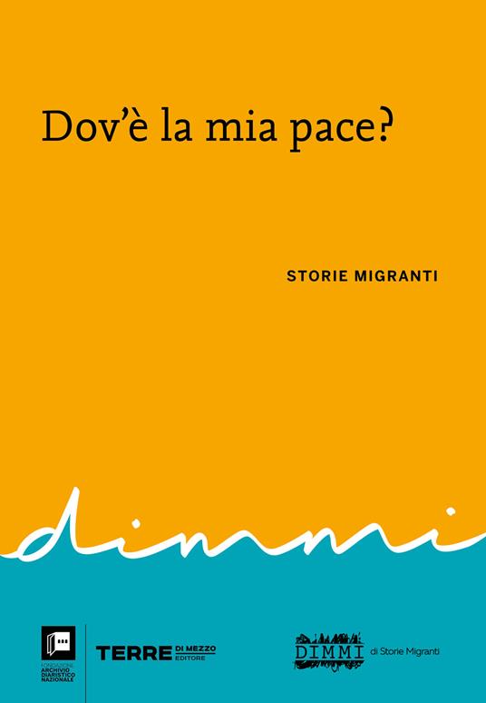 Dov'è la mia pace? Storie migranti - Daniela Bartolini,Natalia Cangi,Gaia Colombo,Loredana Damian - ebook