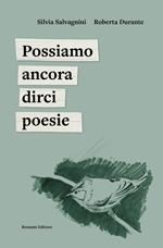 Possiamo ancora dirci poesie