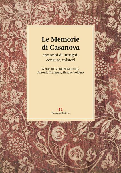 Le memorie di Casanova. 200 anni di intrighi, censure, misteri - copertina