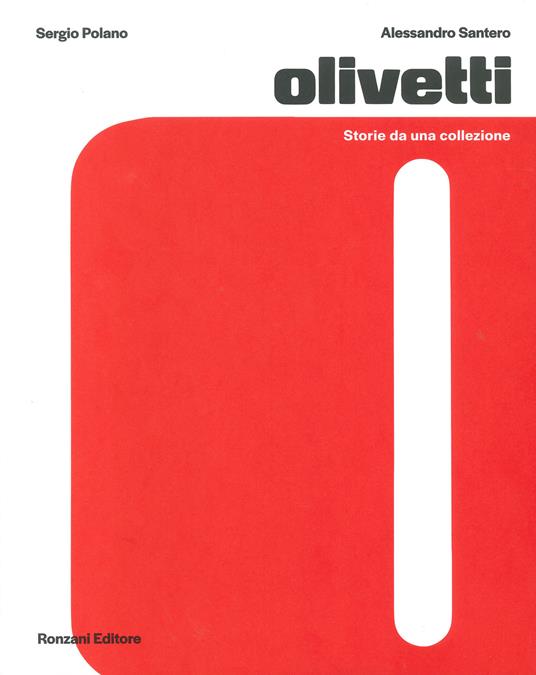 Olivetti. Storie da una collezione. Ediz. illustrata - Sergio Polano,Alessandro Santero - copertina