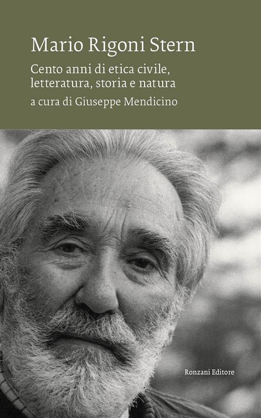Mario Rigoni Stern. Cento anni di etica civile, letteratura, storia e natura - copertina