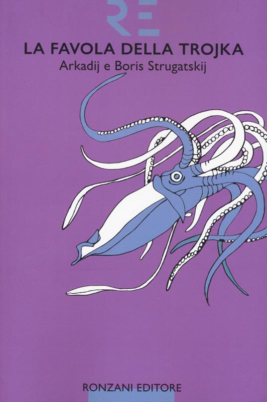 La favola della Trojka - Boris Strugackij,Arkadij Strugackij - copertina