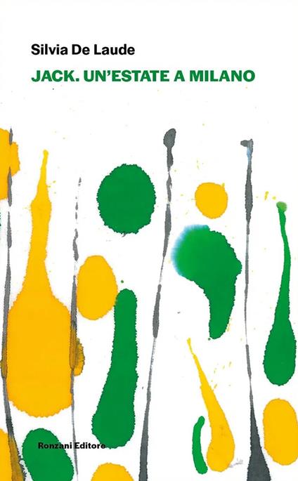 Jack. Un'estate a Milano - Silvia De Laude - copertina
