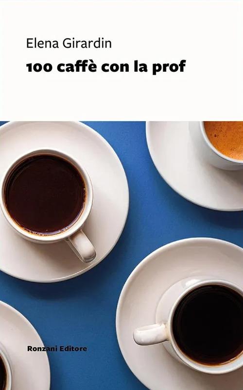 100 caffè con la prof - Elena Girardin - copertina