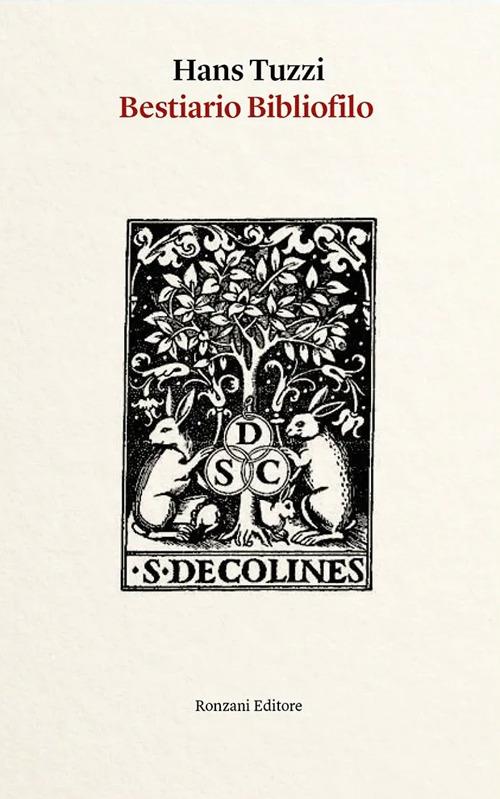 Bestiario bibliofilo. Imprese di animali nelle marche tipografiche dal XV al XVIII secolo (e altro). Ediz. illustrata - Hans Tuzzi - copertina