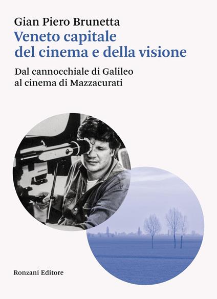 Veneto capitale del cinema e della visione. Dal cannocchiale di Galileo al cinema di Mazzacurati - Gian Piero Brunetta - copertina