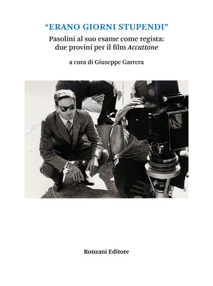 «Erano giorni stupendi». Pasolini al suo esame come regista: due provini per il film Accattone - copertina