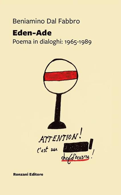 Eden-Ade. Poema in dialoghi: 1965-1989 - Beniamino Dal Fabbro - copertina