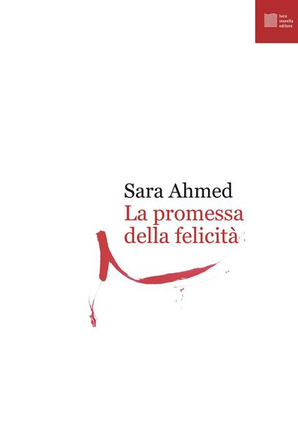 La promessa della felicità - Sara Ahmed,Amelia Popa-Rolando,Laura Scarmoncin - ebook
