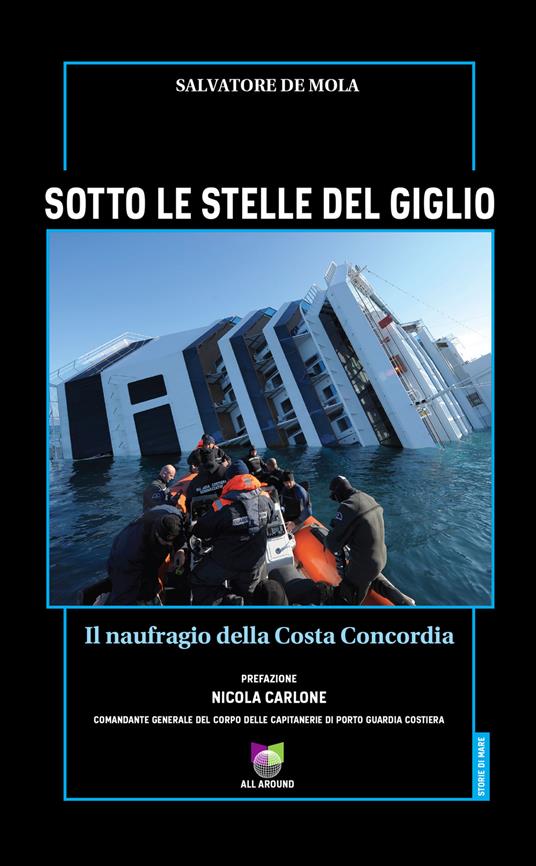 Sotto le stelle del Giglio. Il naufragio della Costa Concordia - Salvatore De Mola - copertina