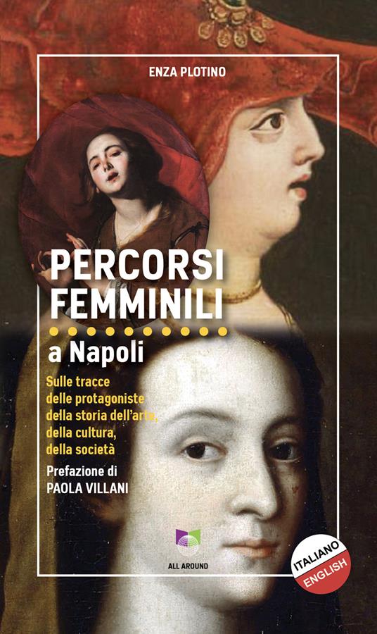 Percorsi femminili a Napoli. Sulle tracce delle protagoniste della storia dell'arte, della cultura, della società - Enza Plotino - copertina