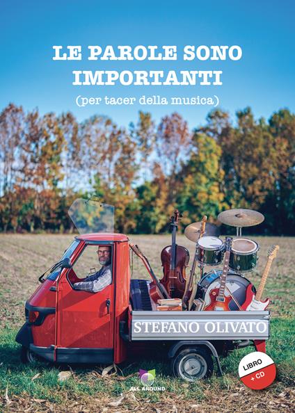Le parole sono importanti (per tacer della musica). Con CD-Audio - Stefano Olivato - copertina