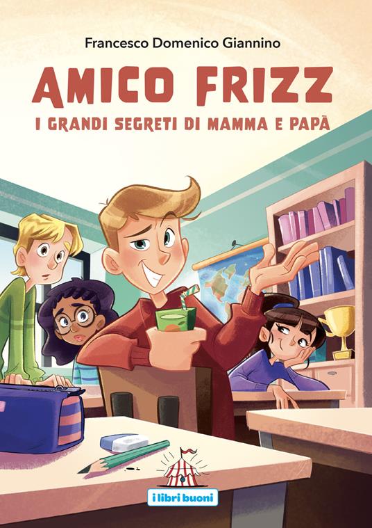 Amico Frizz. I grandi segreti di mamma e papà - Francesco Domenico Giannino - copertina